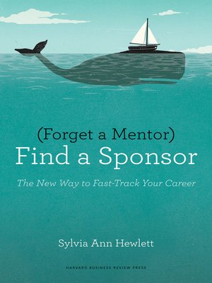 cover image of Forget a Mentor, Find a Sponsor